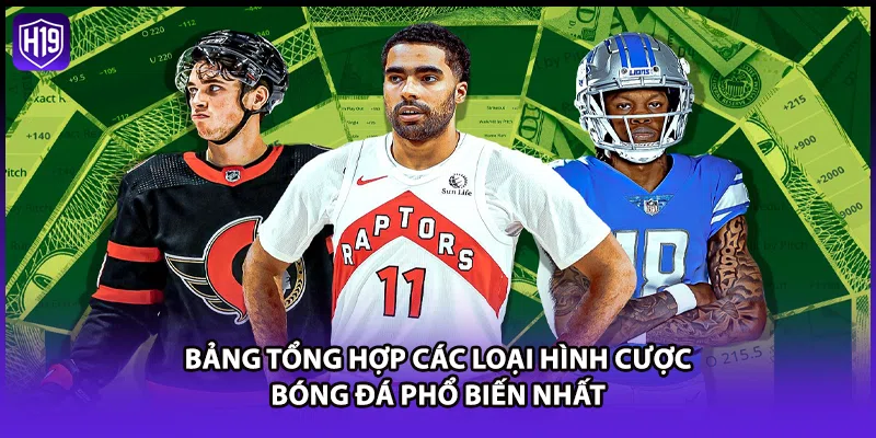 Bảng tổng hợp các loại hình cược bóng đá phổ biến nhất