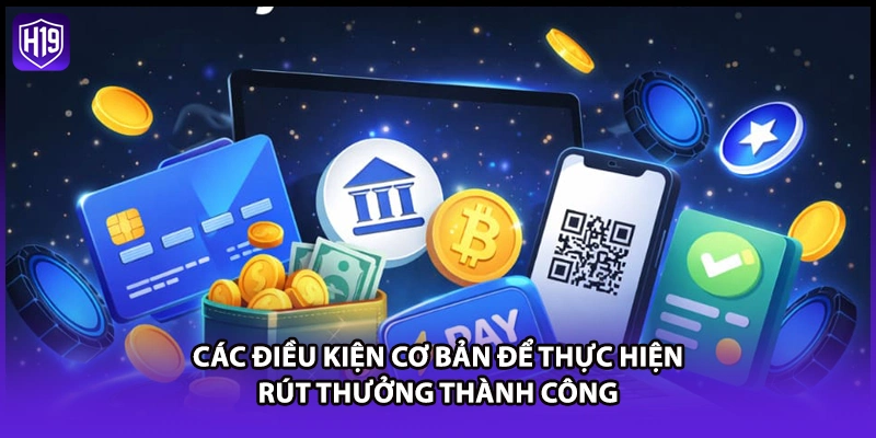 Các điều kiện cơ bản để thực hiện rút thưởng thành công