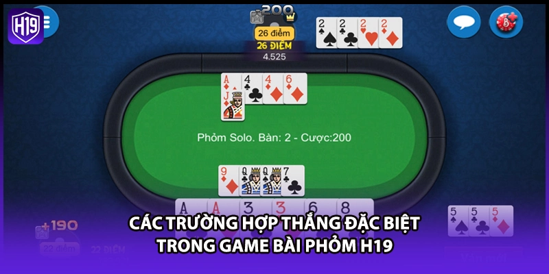 Các trường hợp thắng đặc biệt trong game bài phỏm H19
