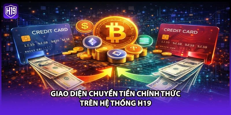 Giao diện chuyển tiền chính thức trên hệ thống H19