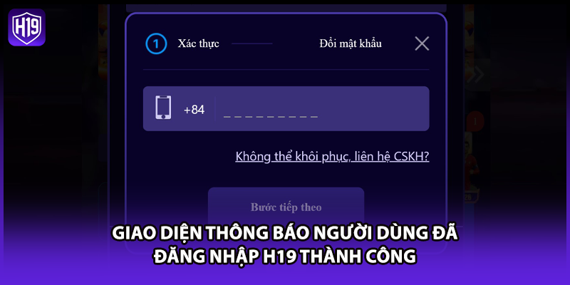 Giao diện thông báo người dùng đã đăng nhập H19 thành công