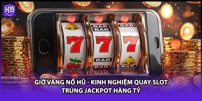 Giờ vàng nổ hũ