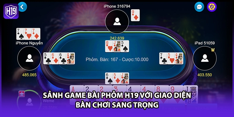 Sảnh game bài phỏm H19 với giao diện bàn chơi sang trọng