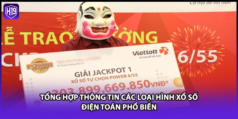 Tổng hợp thông tin các loại hình xổ số điện toán phổ biến
