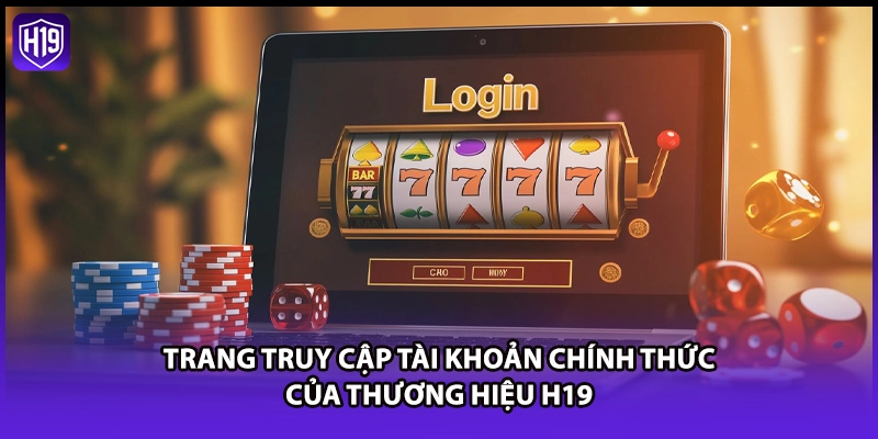 Trang truy cập tài khoản chính thức của thương hiệu H19