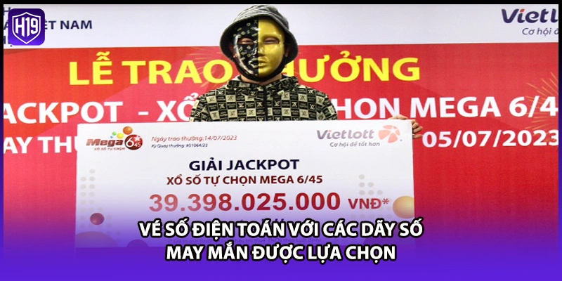 Vé số điện toán với các dãy số may mắn được lựa chọn